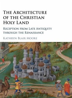 The Architecture of the Christian Holy Land - Moore, Kathryn Blair
