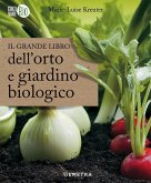 Il grande libro dell'orto e giardino biologico Il grande libro dell'orto e giardino biologico
