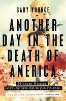 Another Day in the Death of America - Younge, Gary