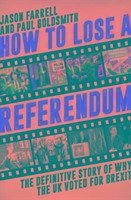 How to Lose a Referendum - Farrell, Jason; Goldsmith, Paul