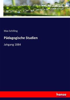 Pädagogische Studien - Schilling, Max