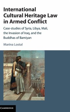 International Cultural Heritage Law in Armed Conflict - Lostal, Marina