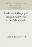 A Selected Bibliography of Significant Works about Adam Smith