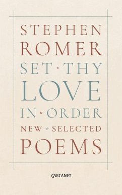 Set Thy Love in Order: New & Selected Poems - Romer, Stephen