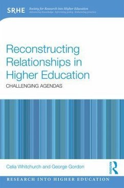 Reconstructing Relationships in Higher Education - Whitchurch, Celia; Gordon, George