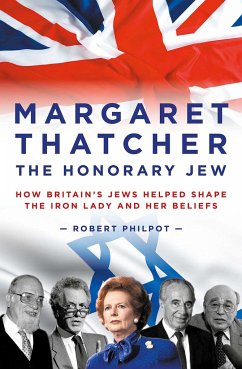 Margaret Thatcher the Honorary Jew - Philpot, Robert