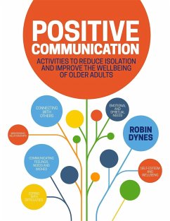 Positive Communication: Activities to Reduce Isolation and Improve the Wellbeing of Older Adults - Dynes, Robin
