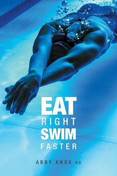 Eat Right, Swim Faster - Knox, Abby