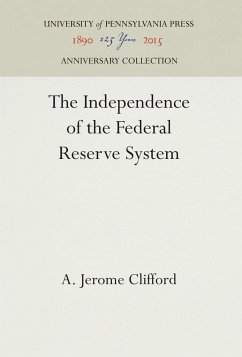 The Independence of the Federal Reserve System - Clifford, A. Jerome