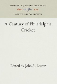 A Century of Philadelphia Cricket