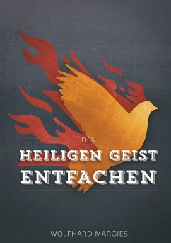 Den Heiligen Geist entfachen (eBook, ePUB) - Margies, Wolfhard