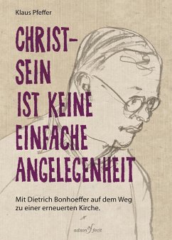 Christsein ist keine einfache Angelegenheit - Pfeffer, Klaus