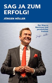 Sag ja zum Erfolg - Höller, Jürgen