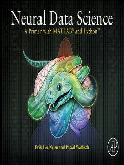 Neural Data Science (eBook, ePUB) - Nylen, Erik Lee; Wallisch, Pascal