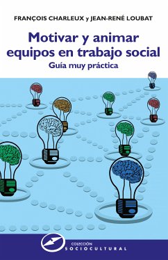 Motivar y animar equipos en trabajo social (eBook, ePUB) - Charleux, François; Loubat, Jean-René