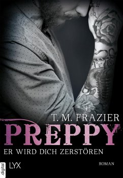 Preppy - Er wird dich zerstören / King Bd.6 (eBook, ePUB) - Frazier, T. M.; Frazier, T. M.