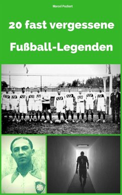 20 fast vergessene Fußball-Legenden (eBook, ePUB) - Pochert, Marcel