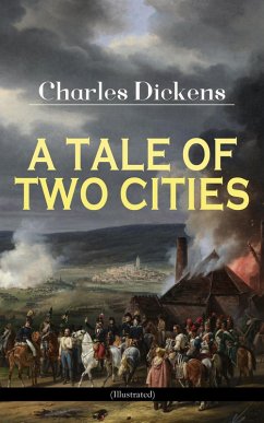 A TALE OF TWO CITIES (Illustrated) (eBook, ePUB) - Dickens, Charles