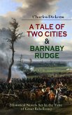 A TALE OF TWO CITIES & BARNABY RUDGE (Historical Novels Set In the Time of Great Rebellions) (eBook, ePUB)