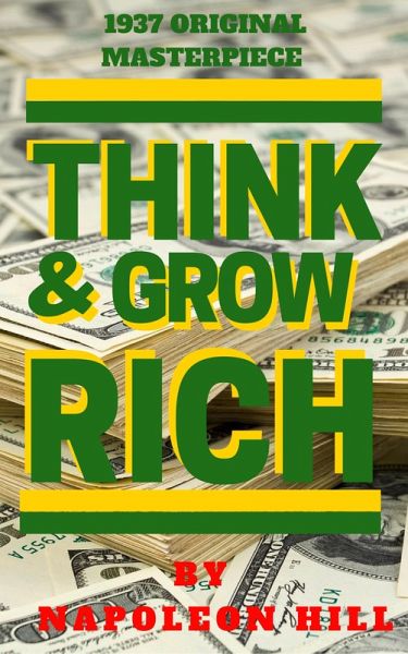 Think And Grow Rich (1937 Edition) (eBook, ePUB)
