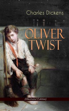 OLIVER TWIST (Illustrated Edition) (eBook, ePUB) - Dickens, Charles