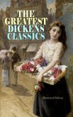 THE GREATEST DICKENS CLASSICS (Illustrated Edition) (eBook, ePUB)