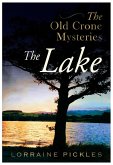 The Old Crone Mysteries - The Lake (eBook, ePUB) The Old Crone Mysteries - The Lake (eBook, ePUB)