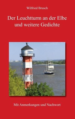 Der Leuchtturm an der Elbe und weitere Gedichte (eBook, ePUB) - Brusch, Wilfried