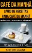 Café da Manhã: Livro de Receitas para... - Bild 1