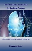 How to Build a Smart Plan for Beginner Traders (eBook, ePUB)