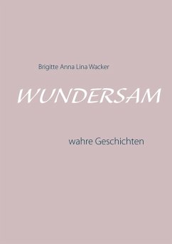 Wundersam (eBook, ePUB) - Wacker, Brigitte Anna Lina