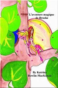 L'aventure Magique De Brooke (eBook, ePUB) - Bowlin, Katrina; MacKenzie