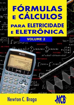 Fórmulas e Cálculos Para Eletricidade e Eletrônica - volume 2 (eBook, ePUB) - Braga, Newton C.