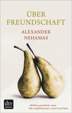 Über Freundschaft (eBook, ePUB) - Nehamas, Alexander