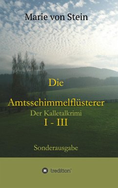 Die Amtsschimmelflüsterer I - III - Stein, Marie von