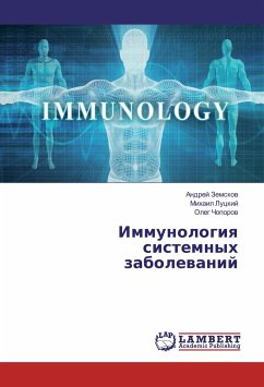 Immunologiya sistemnyh zabolevanij - Zemskov, Andrej;Luckij, Mihail;Choporov, Oleg