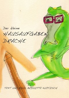 Der kleine Hausaufgabendrache - Klotzsch, Brigitte