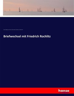 Briefwechsel mit Friedrich Rochlitz - Biedermann, Woldemar von;Rochlitz, Friedrich