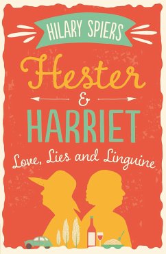 Hester and Harriet: Love, Lies and Linguine (eBook, ePUB) - Spiers, Hilary