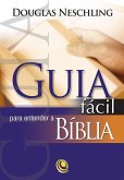 Guia fácil para entender a Bíblia (eBook, ePUB)