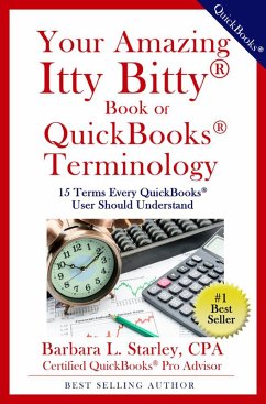Your Amazing Itty Bitty® Book of QuickBooks® Terminology (eBook, ePUB) - Starley, Barbara L.