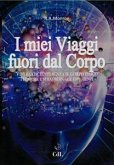 I Miei Viaggi Fuori dal Corpo (eBook, ePUB)