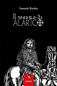 Il tesoro di Alarico (eBook, ePUB) - Torchia, Samuele