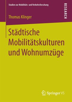 Städtische Mobilitätskulturen und Wohnumzüge - Klinger, Thomas