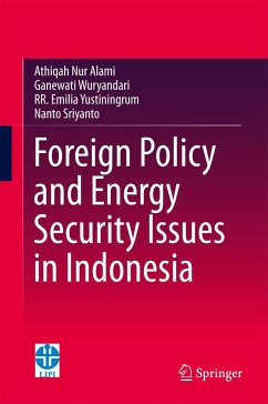 Foreign Policy and Energy Security Issues in Indonesia - Alami, Athiqah Nur;Wuryandari, Ganewati;Yustiningrum, R.R Emilia