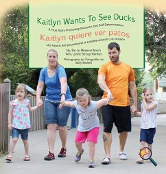 Kaitlyn Wants to See Ducks/Kaitlyn quiere ver patos - Mach, Jo Meserve; Stroup-Rentier, Vera Lynne