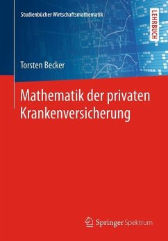 Mathematik der privaten Krankenversicherung - Becker, Torsten