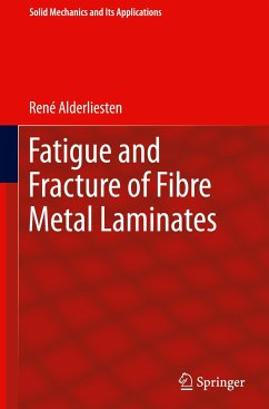 Fatigue and Fracture of Fibre Metal Laminates - Alderliesten, René