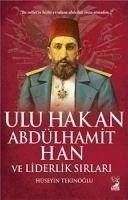 Ulu Hakan Abdülhamit Han ve Liderlik Sirlari - Tekinoglu, Hüseyin