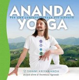 Ananda yoga. Per una consapevolezza più elevata Ananda yoga. Per una consapevolezza più elevata